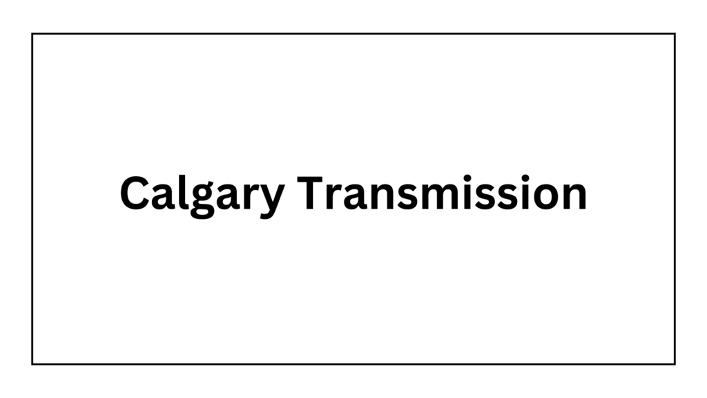 calgary-transmission