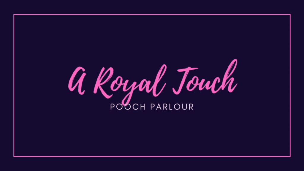 a-royal-touch-pooch-parlour-ltd